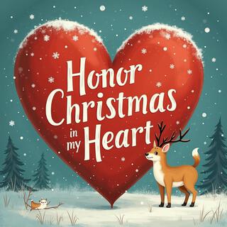 Honor Christmas in My Heart