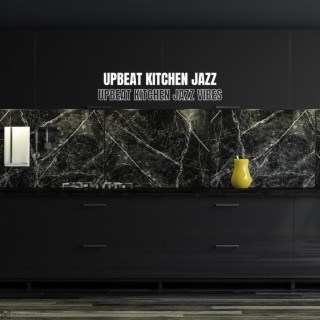 Upbeat Kitchen Jazz Vibes