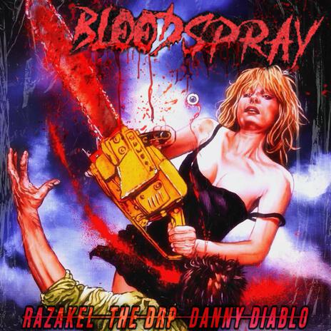 BLOODSPRAY ft. The DRP & Danny Diablo | Boomplay Music