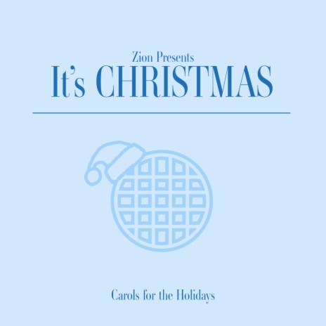 It's Christmas ft. Dozeon, Blendin Bowers, matty ice & The Zion Carolers