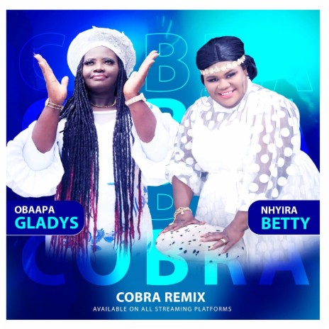 Cobra (Remix (Gospel)) ft. NHYIRA BETTY | Boomplay Music