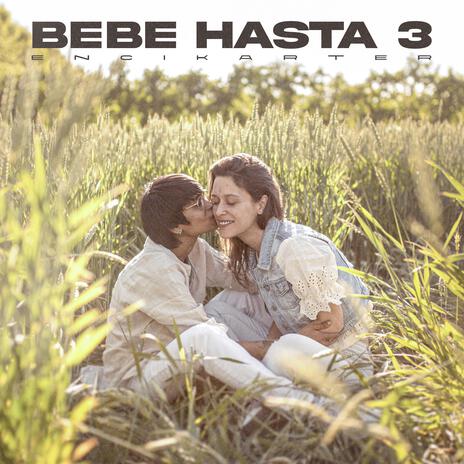 BEBE HASTA 3 (feat. encikarter records) | Boomplay Music