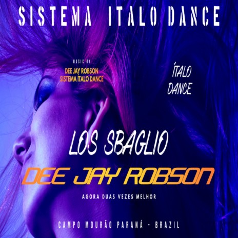 Los Sbaglio - Dee Jay Robson Sistema Ítalo Dance