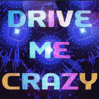 Drive Me Crazy