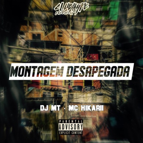 MONTAGEM DESAPEGADA ft. Mc hikarii & DJ MT | Boomplay Music