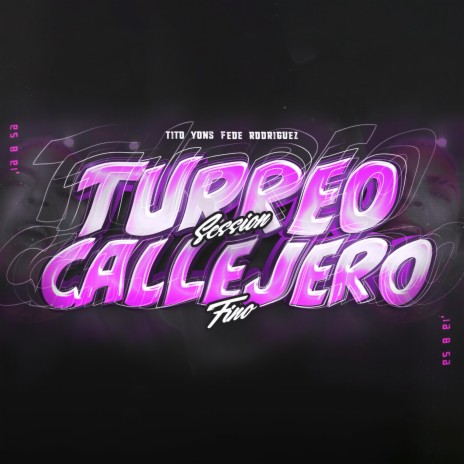 Turreo Sesion Callejero Fino ft. Fede Rodriguez