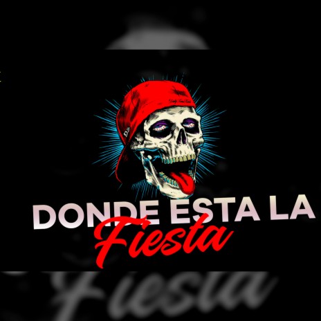 Donde Esta La Fiesta ft. Dj nixon el nivel absoluto | Boomplay Music