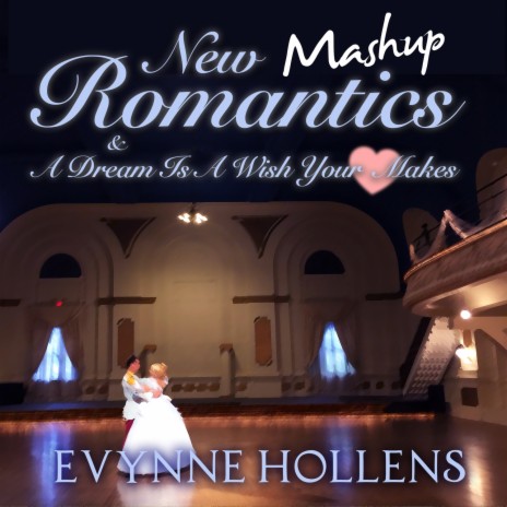 New Romantics / A Dream is A Wish Your Heart Makes | Boomplay Music