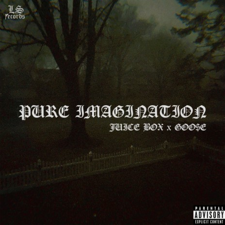 Pure Imagination ft. Goo$e | Boomplay Music