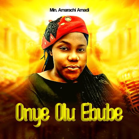 Onye Olu Ebube | Boomplay Music