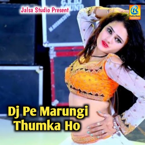 Dj Pe Marungi Thumka | Boomplay Music