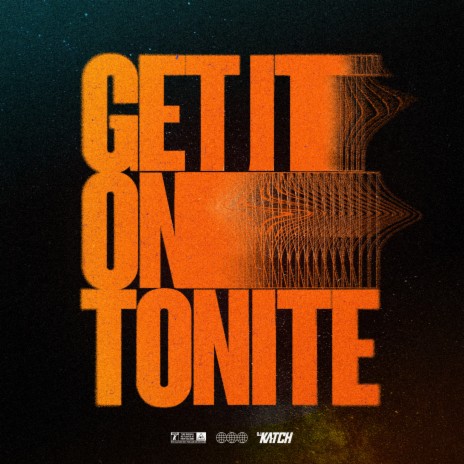 Get It On Tonite | Boomplay Music