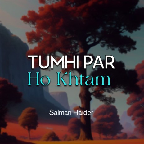 Tumhi Par Ho Khtam | Boomplay Music