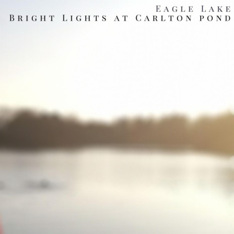 Bright Lights at Carlton Pond