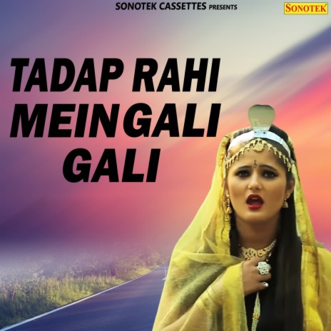 Tadap Rahi Mein Gali Gali | Boomplay Music