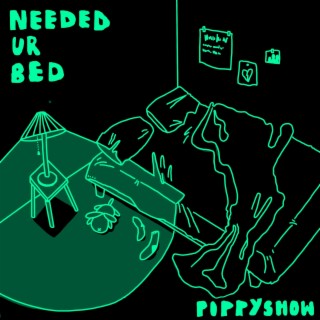 Needed Ur Bed