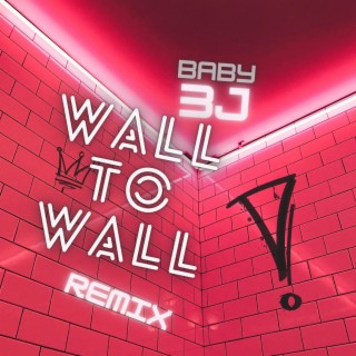 Wall To Wall (Remix)