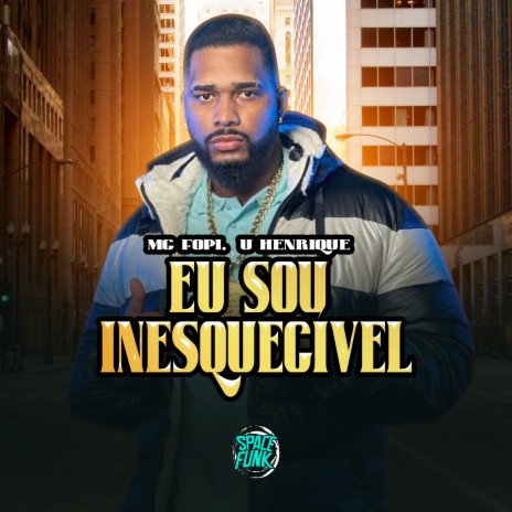 Eu Sou Inesquecível ft. U Henrique | Boomplay Music