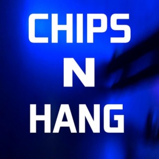 Chips N Hang