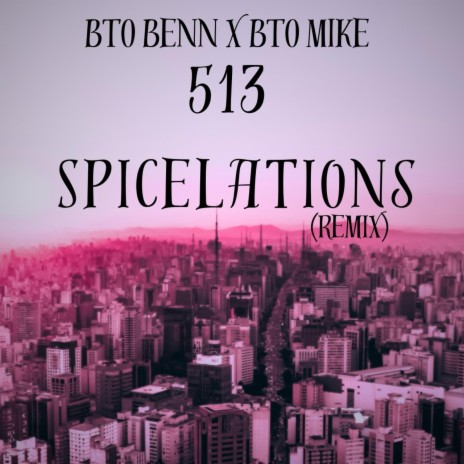 Spicelations(513) (Remix) ft. BTO BENN | Boomplay Music