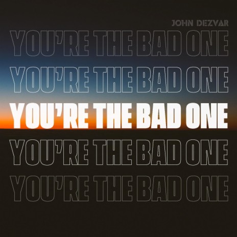 You're the Bad One | Boomplay Music