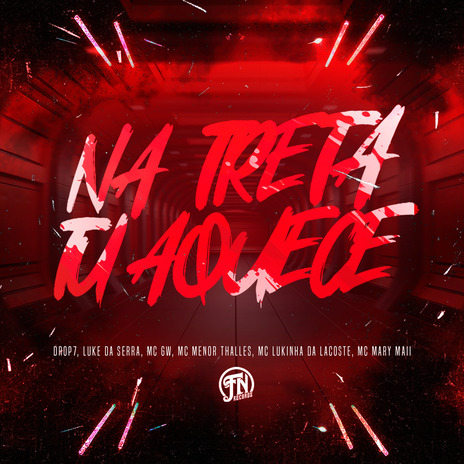 Na Treta Tu Aquece ft. Mc Menor Thalis, Luke da Serra, Drop7, Mc Lukinha da Lacoste & Mc Mary Maii | Boomplay Music