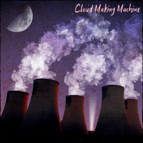 Cloud Making Machine | Boomplay Music