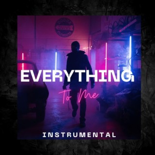 Everything to Me (Instrumental)