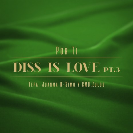 Por Ti / Diss Is Love Pt. 3 ft. CMD Zulos & Juanma Enésimo | Boomplay Music