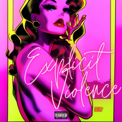 Explicit Violence | Boomplay Music
