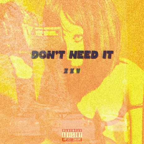 Don't Need It | Boomplay Music
