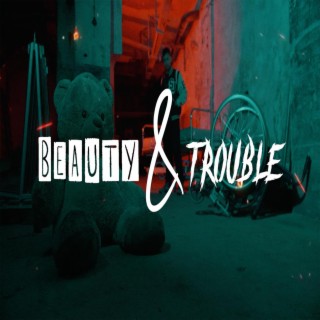 Beauty & Trouble