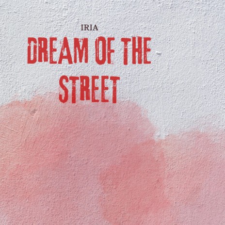 Dream of The Street | Boomplay Music