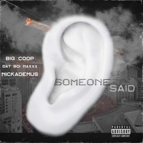 Someone Said ft. Dat Boi Maxxx & Nickademus | Boomplay Music