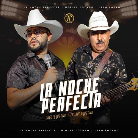 La Noche Perfecta ft. Lalo Lozano | Boomplay Music