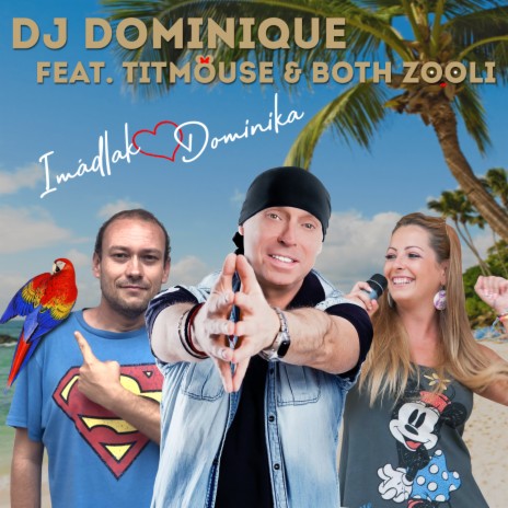 Imádlak Dominika ft. Titmouse & Both Zooli | Boomplay Music