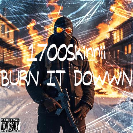 BURN IT DOWWN | Boomplay Music