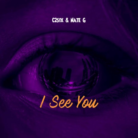 I See You ft. Nate G.