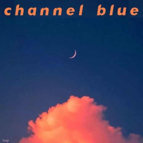 Channel Blue | Boomplay Music