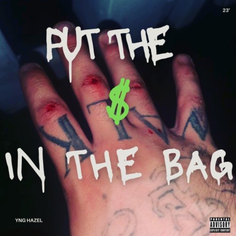 PUT THE $ IN THE BAG | Boomplay Music