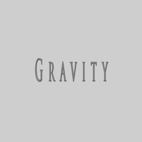 Gravity | Boomplay Music