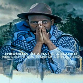 Chronicles of a Hat and a Blanket, Nalane Ea Kobo Le Katiba