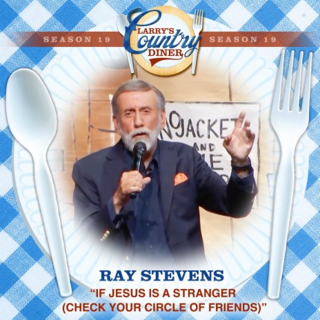 If Jesus Is A Stranger (Check Your Circle Of Friends) (Larry's Country Diner Season 19) | Boomplay Music