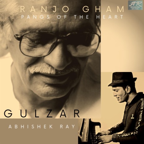 Ranjo Gham (Pangs of the heart) ft. Gulzar