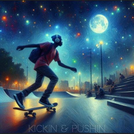 kickin & pushin ft. DSCPL | Boomplay Music