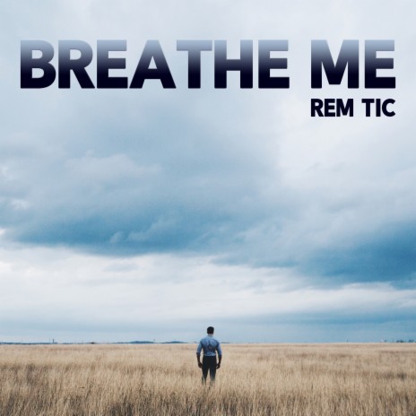 Breathe Me | Boomplay Music