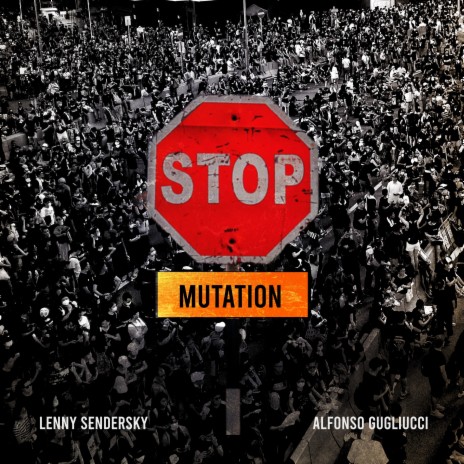 Stop Mutation ft. Lenny Sendersky, Albert Fratris & Mio Costans | Boomplay Music