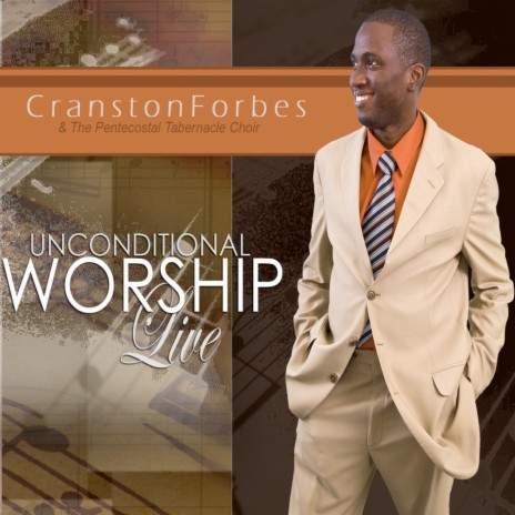 Unconditional Worship ft. The Pentecostal Tabernacle Choir | Boomplay Music