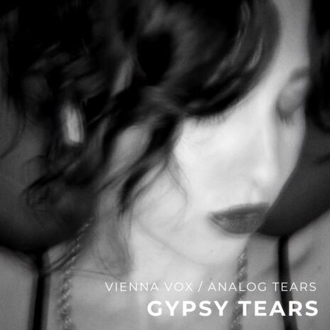 Gypsy Tears ft. Vienna Vox | Boomplay Music