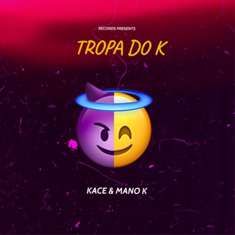 Tropa do K ft. MANO K | Boomplay Music